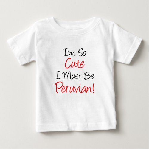 So Cute Must Be Peruvian Baby T_Shirt