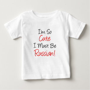 So Cute Must Be Russian Baby T-Shirt