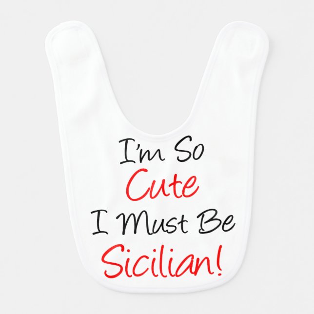 So Cute Must Be Sicilian baby bib (Front)