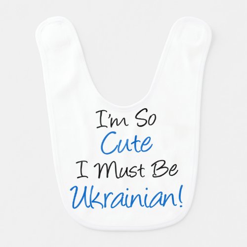 So Cute Must Be Ukrainian Bib