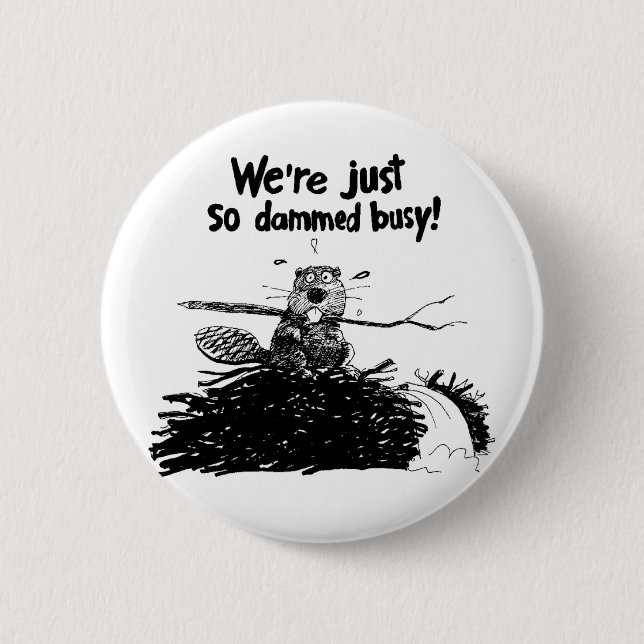 So Damm Busy Pinback Button (Front)