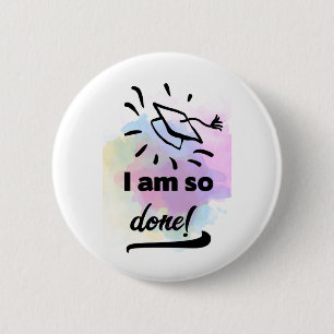 So Done Grad Pinback Button