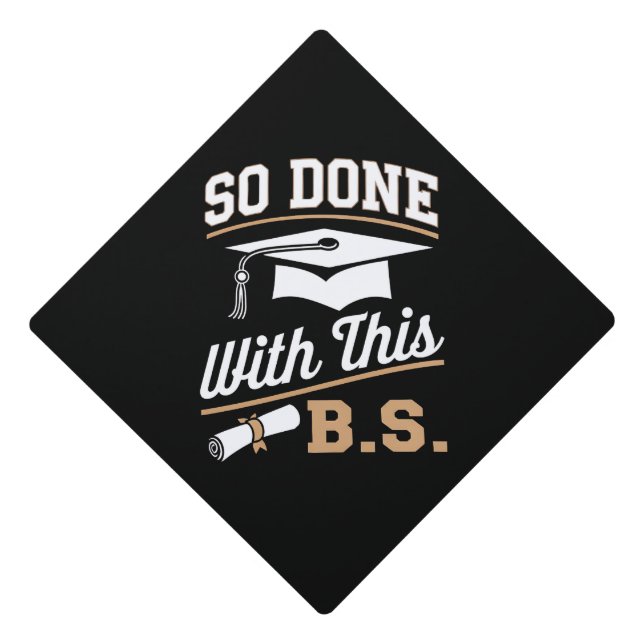 So Done With This BS Bachelors Graduate Graduation Cap Topper (Front)