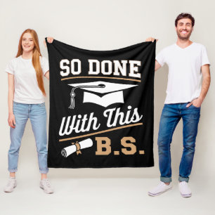 So Done With This BS Bachelors Graduate Graduation Fleece Blanket