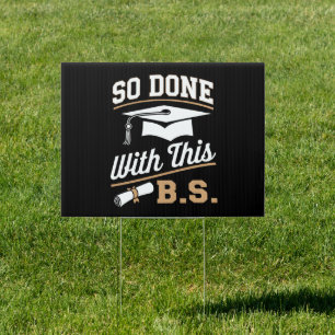 So Done With This BS Bachelors Graduate Graduation Sign