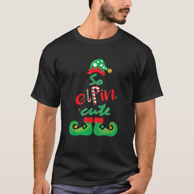 So Elfin Cute Elf Matching Christmas Costume Gift T-Shirt (Front)