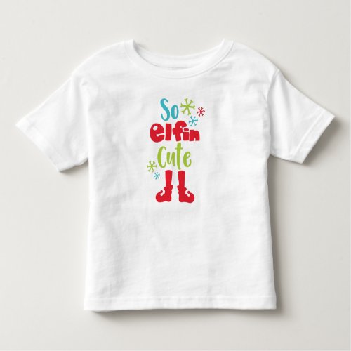 So Elfin Cute Elf Shoes Snowflakes Christmas Toddler T_shirt
