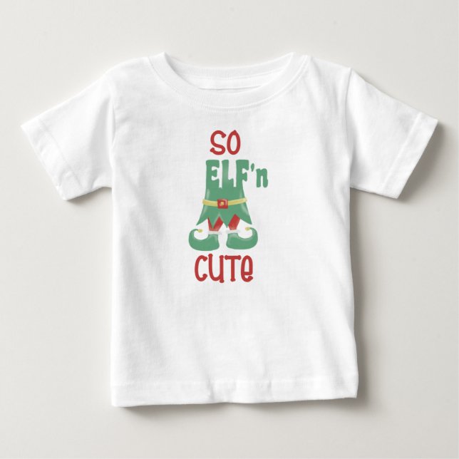 So ELF'n Cute Funny Christmas Baby T-Shirt (Front)