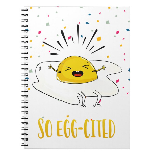 So excited congratulations new job new house egg   notebook (Front)