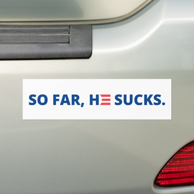 So Far, Biden Sucks. Bumper Sticker (On Car)
