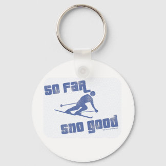 So Far Sno Good! Keychain