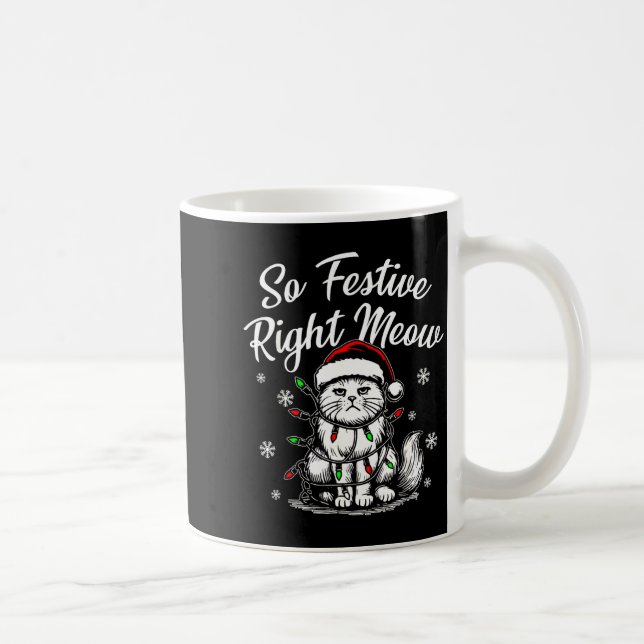So Festive Right Meow Funny Christmas Santa Holida Coffee Mug (Right)