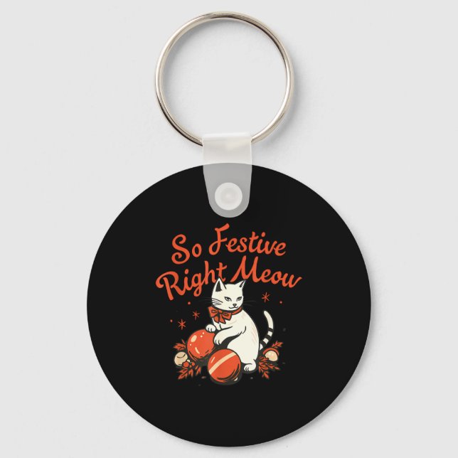 So Festive Right Meow Funny Christmas Santa Holida Keychain (Front)