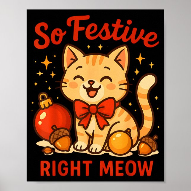 So Festive Right Meow Kawaii Cat Christmas Santa H Poster (Front)