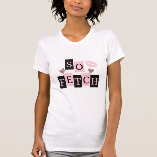 So Fetch T_Shirt