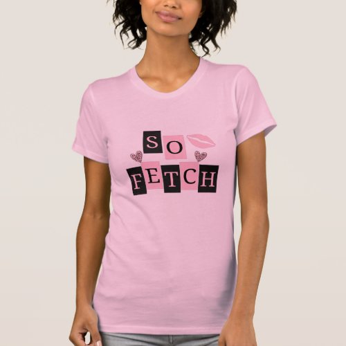 So Fetch T_Shirt