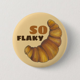 So Flaky Buttery Croissant French Pastry Foodie Pinback Button