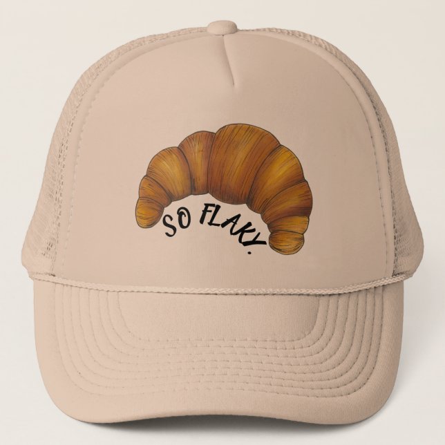 So Flaky Buttery Croissant French Pastry Foodie Trucker Hat (Front)