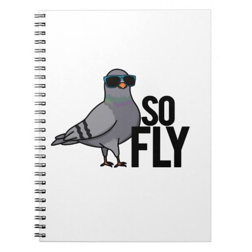 So Fly Funny Cool Pigeon Pun Notebook