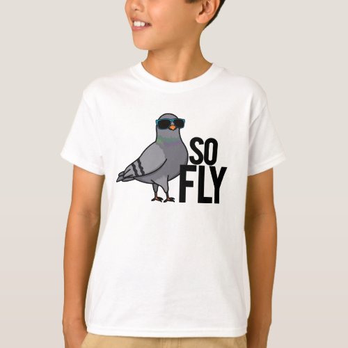 So Fly Funny Cool Pigeon Pun T_Shirt