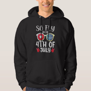So Fly On The 4th of July USA American Flag Sungla Hoodie