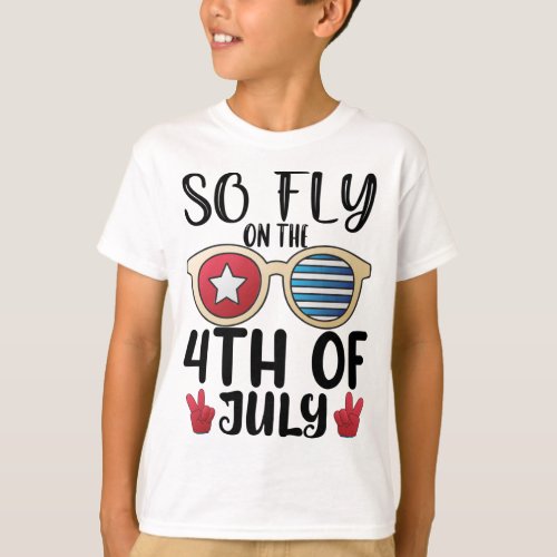 So Fly On The 4th of July USA American Flag T_Shirt