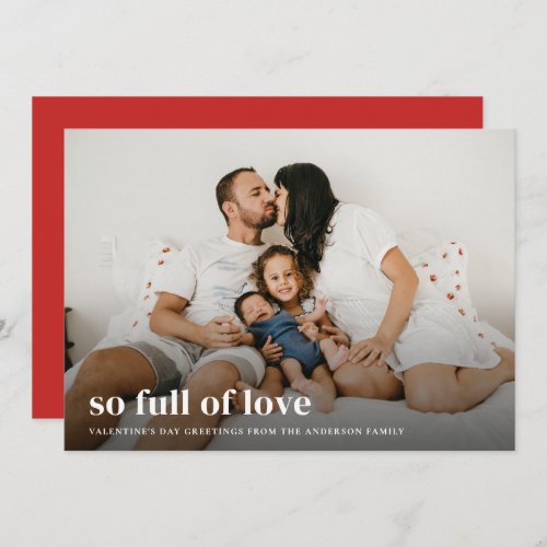 So full of love Valentines Day Photo Holiday Card
