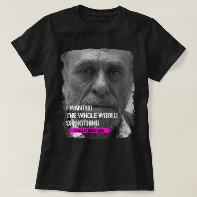 So Funny Charles Bukowski Gifts For Music Fans T-Shirt (Design Front)