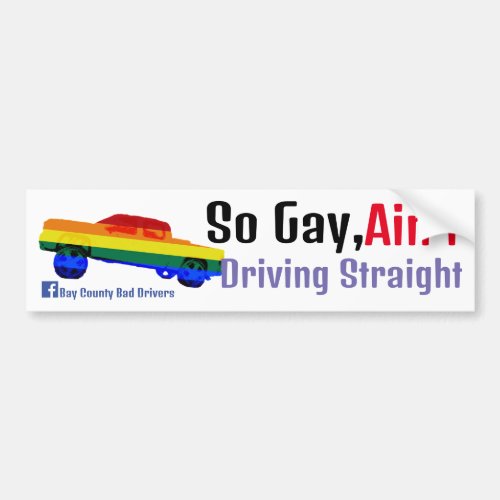So Gay Aint Driving Straight Squatty Bumper Sticker