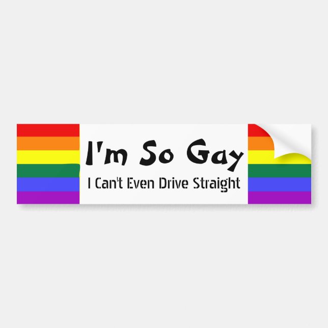 So Gay Can't Even Drive Straight Rainbow Flag Bumper Sticker (Front)
