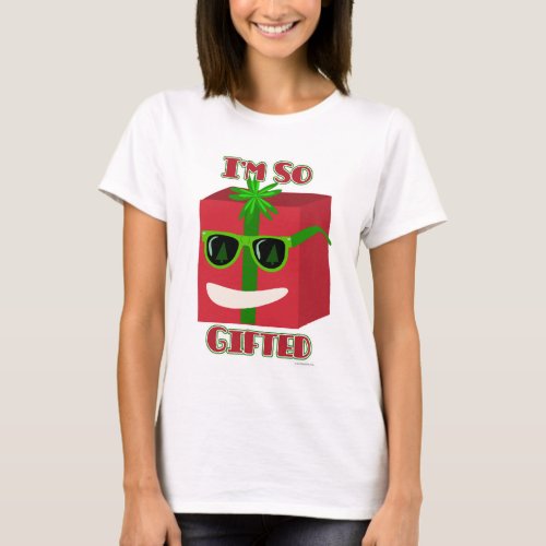So Gifted Funny Cartoon Holiday Present Slogan T_Shirt