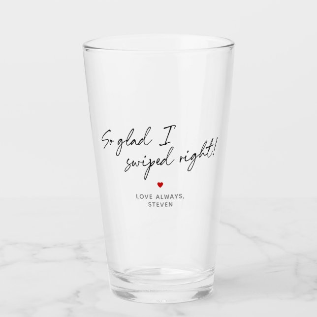 So Glad I Swiped Right Personal Message Glass (Front)