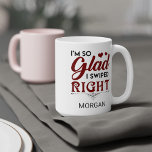 So Glad I Swiped Right Valentine's Personalized Coffee Mug<br><div class="desc">If you met him or her through a dating app,  this Valentine,  remind your loved one how glad you are about the choice you made awhile back. Add a name by clicking the "Personalize" button</div>