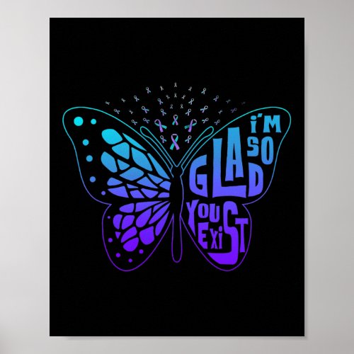 So Glad You Exist Butterfly Ribbon Suicide Prevent Poster