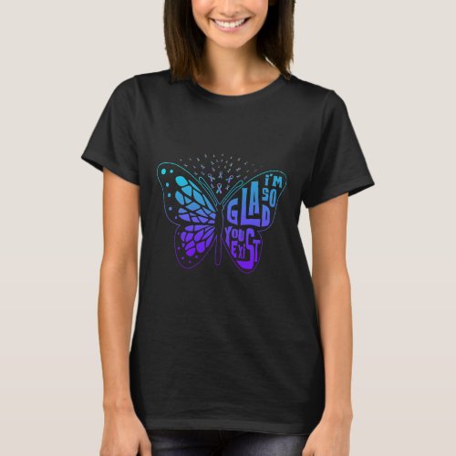 So Glad You Exist Butterfly Ribbon Suicide Prevent T_Shirt