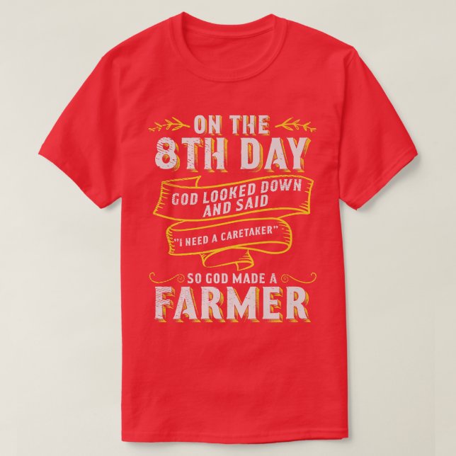 So God Made a Farmer Farming Agriculture  T-Shirt (Design Front)