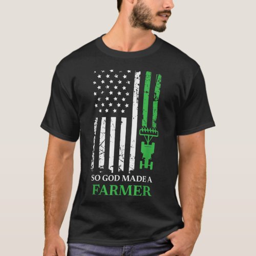 So God Made A Farmer Farming Farmer  T_Shirt