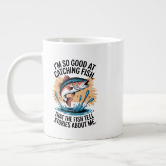 “So Good at Fishing, Fish Tell Stories” Design Gia Giant Coffee Mug