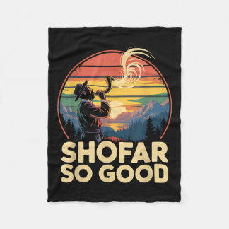 So Good Funny Rosh Hashanah Jewish Holiday Sho Far Fleece Blanket