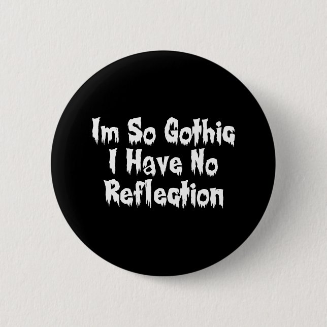 So Gothic Pinback Button (Front)