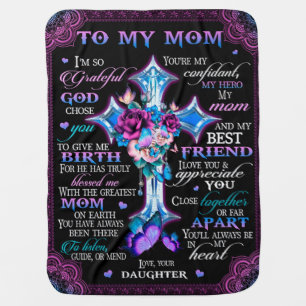So Grateful God Chose You To Give Me Birth-To Mom  Baby Blanket