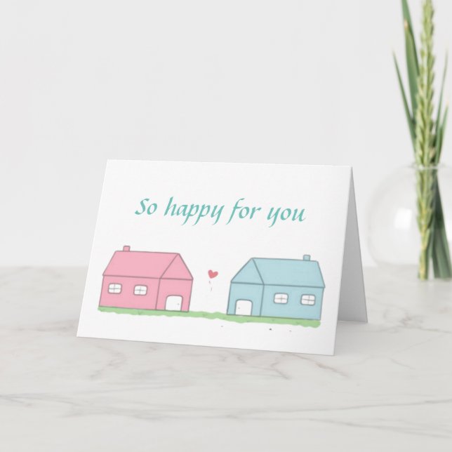 SO "HAPPY" FOR YOU IN YOUR "NEW HOME" CARD (Front)