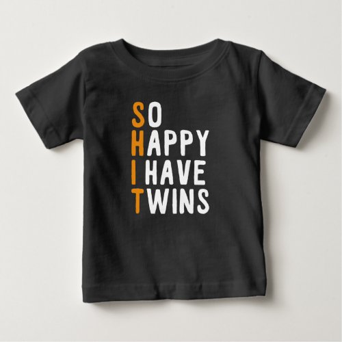 So Happy I Have Twins Baby T_Shirt