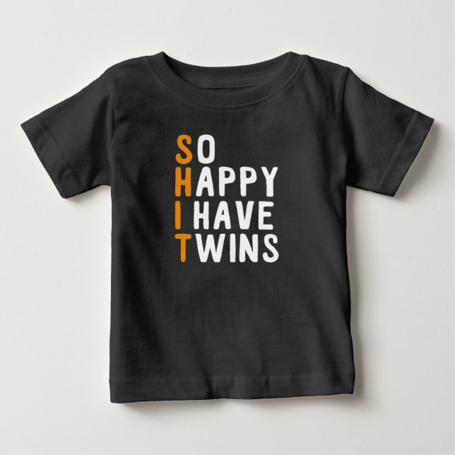 So Happy I Have Twins Baby T-Shirt (Front)