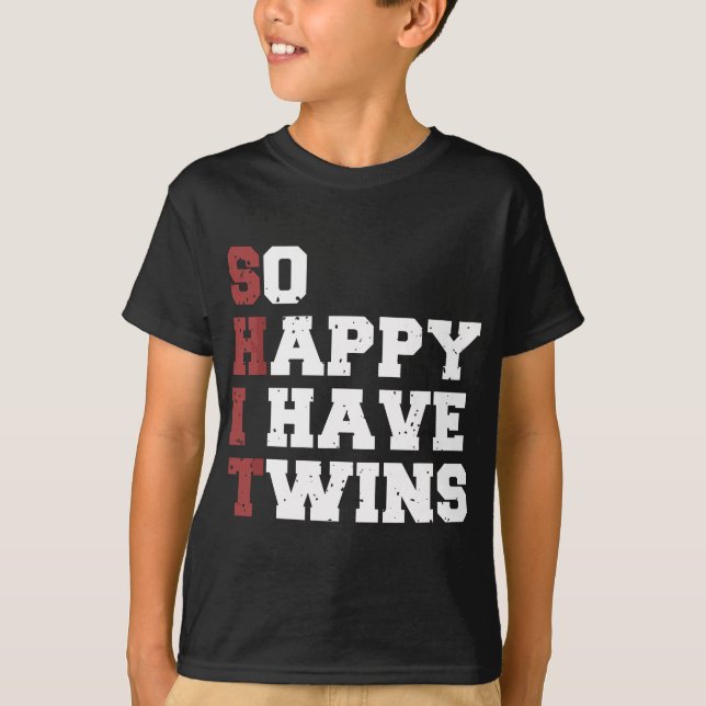 So Happy I Have Twins Funny 2022 Parents Mom Dad G T-Shirt (Front)