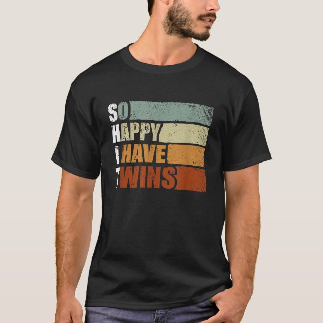 So Happy I Have Twins - Funny Parent Mom Dad   T-Shirt (Front)