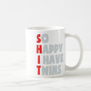 So Happy I Have Twins Funny Parent Twin Mom Dad Mo Coffee Mug