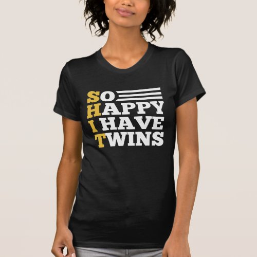 So Happy I Have Twins T_Shirt