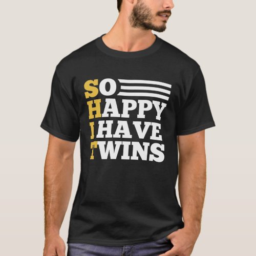 So Happy I Have Twins T_Shirt