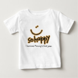 So Happy: I Survived Mommy's First Year T-Shirt